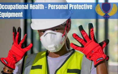 Occupational Health – PPE (Personal Protective Equipment)
